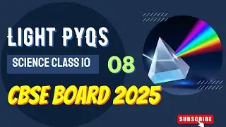 LIGHT : REFLECTION & REFRACTION || CLASS 10 PYQS 2024 - 25 Part 08