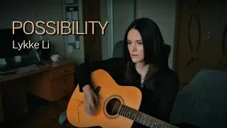 Possibility - Lykke Li (Cover by MERVI)