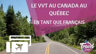 ⚜️ Le VVT au Canada au Qu&eacute;bec en tant que Fran&ccedil;ais !