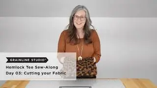 Hemlock Sew-Along: Day 03 – Cutting your Fabric