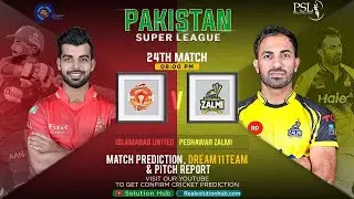 PSL 2022 24th Match Prediction Islamabad United vs Peshawar Zalmi |ISL vs PES |Dream 11|Pitch Report