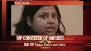 Sarkar case: Pappu Yadav gets life