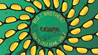 Bulz Brotherz - Căsuța [Official Audio]