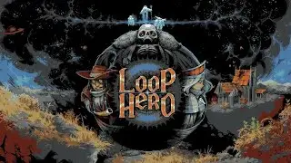 Loop Hero №20 - Дозорные башни | Глава 2