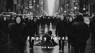 AVA Music - Empty Faces