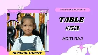 TABLE #53 |🤗 INTERESTING MOMENT 🤗