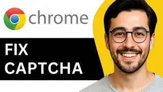 How To Fix Captcha Error In Chrome – Easy Guide (2025)