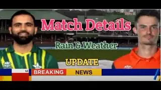 Pakistan vs Netherlands T20 World Cup Match 2022 Rain & Weather Update 2022 Match Time
