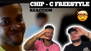 CHIP- C FREESTYLE [REACTION VIDEO]