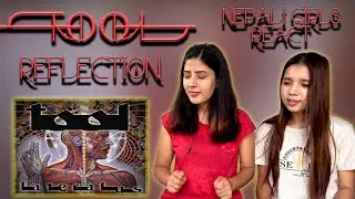 TOOL REACTION | REFLECTION REACTION | AUDIO & LYRICS | NEPALI GIRLS REACT