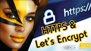 WINDEV Tour 2025 : HTTPS automatique gr&acirc;ce &agrave; LET'S ENCRYPT automatis&eacute;