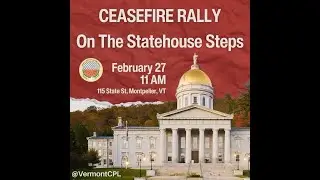Vermont State Representatives Call for Ceasefire/Vermonters Rally in Support