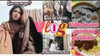 Vlog-vida de una peruana en china_comida_dia de chicas_problemas de la vista 