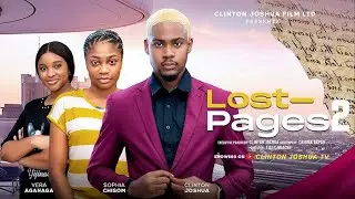 LOST PAGES - CLINTON JOSHUA, SOPHIA CHISOM, VERA AGANAGA, Latest New Nigerian Movie