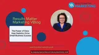 Results Matter Marketing VBlog The Power of Data How Statistics Drive Small Business Success