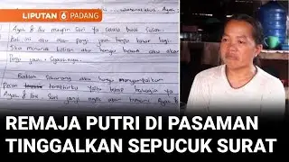 Begini Pesan yang Ditinggalkan Seorang Remaja Putri di Pasaman | Liputan 6 Padang