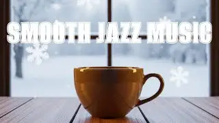 Smooth Jazz☃️ Bossa Nova Instrumental and Cozy Jazz Cafe Music for Great Moods.