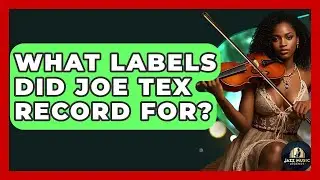 What Labels Did Joe Tex Record For? - Jazz Music Legends