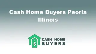 Cash Home Buyers Peoria Illinois | 844-980-5697