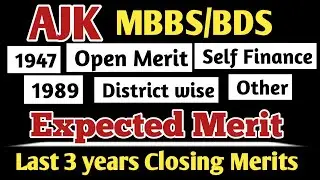 AZAD KASHMIR EXPECTED MBBS BDS CLOSING MERIT 2024:AJK LAST 3 YEARS CLOSING MERIT