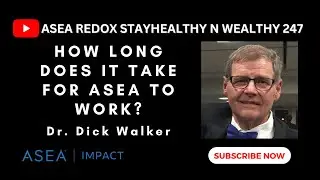 How long does it take for ASEA to work? Explained by Dr. Dick Walker