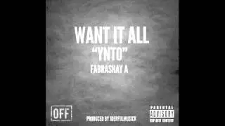 Fabrashay A - Want It All 