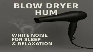 Black Hair Dryer White Noise | Gentle Vortex Hum for Sleep & Focus