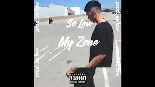 So Low - My Zone (prod. So Low)