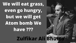 WePakistan will eat grass /Zulfikar ali Bhutto famous quotes/riaz quotes/leadership quotes.