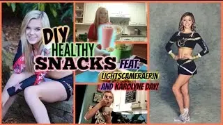 DIY Healthy Snacks! FEAT. LightsCameraErin and Karolyne Day!