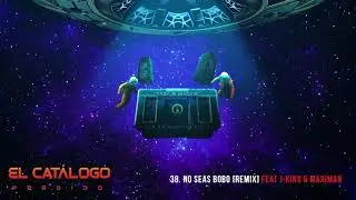 No Seas Bobo [Remix] - Yaga & Mackie x J-King & Maximan | El Catálogo Perdido