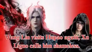 Renegade Immortal ：What did Hu Pao do that made Xu Liguo admire him so much when they met again?