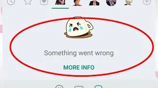 How To Fix Whatsapp Stickers Something went wrong Problem Solve