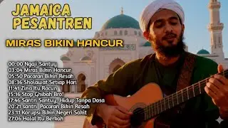 MIRAS BIKIN HANCUR | Lagu Reggae Religi Islami 2025 Penyejuk Hati dari Jamaica Pesantren