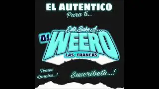 QUE BUENA ESTA LA FIESTA -  CUMBIA COLOMBIANA   (LIMPIA)   DJ WEERO