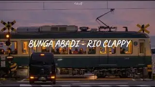 Bunga Abadi - Rio Clappy ( lirik lagu)