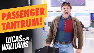 Passenger Tantrum! | Come Fly With Me | Lucas and Walliams