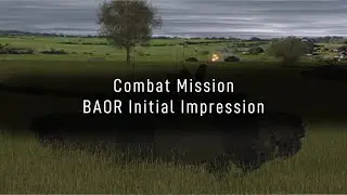 Combat Mission : BAOR Initial Impression