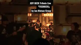 JEFF BECK Tribute Live 『FEEDBECK』by Jun Matsue Group 2023.3.30  渋谷7th FLOOR