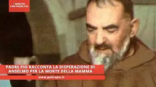Padre Pio e la disperazione di un figlio per la morte della mamma
