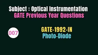 007 | GATE 1992 | Photo-Diode | Previous Year Gate Questions on Optical Instrumentation