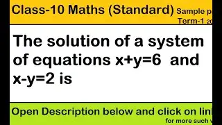 The solution of a system of equations x+y=6  and x-y=2 is  | class 10 math standard sample paper