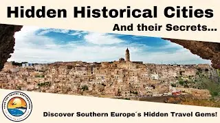 Hidden Historical Cities and Their Secrets in Southern Europe