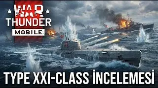 War Thunder Mobile Denizaltı Type XXI Class Oynanış ve Sohbet ⚓🦈