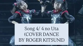 Song 4/ 4 no Uta (COVER DANCE) - BABYMETAL by ROGER KITSUNE 