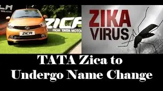 Tata ZICA or Virus ZIKA? Tata Motors to rename hatchback Zica |  Know WHY