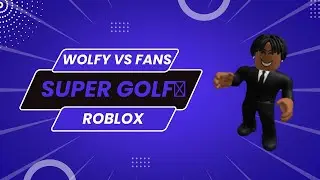 #2 - Super Golf with FANS (Roblox)