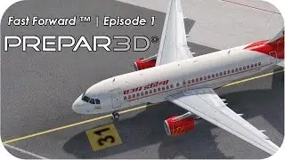 [Prepar3D] Fast Forward&trade; | Episode 1 | Mumbai | Air India A319