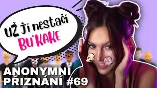 ANONYMNÍ PŘIZNÁNÍ #69 | Jsem závislá na S**U, Ztracený K*NDOM