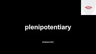 plenipotentiary (plenipotenci&aacute;rio) How to Pronounce and definitions